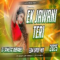 Ek Jawani Teri Ek Jawani Meri Hindi Song Remix DjMix Edm Jhankaar Bass DjSkMusic_Mafiya